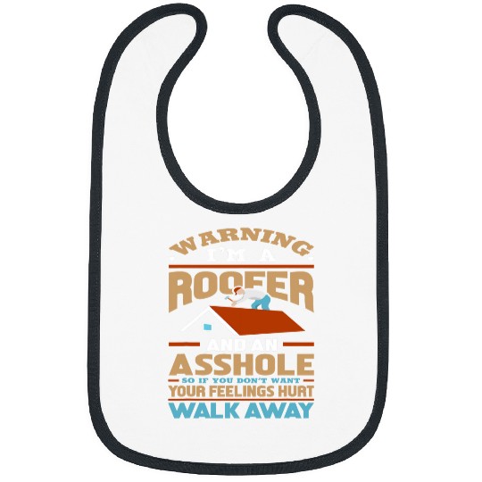 Warning Im A Roofer And An Asshole Funny Roof Worker Bibs
