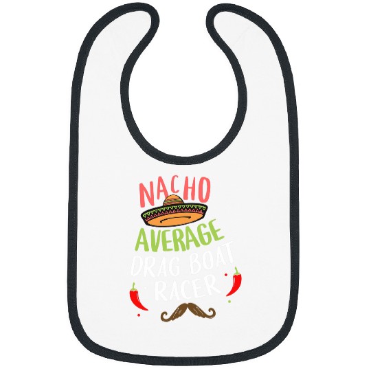 Nacho Average Drag Boat Racer Cinco De Mayo Mexican Fiesta Bibs