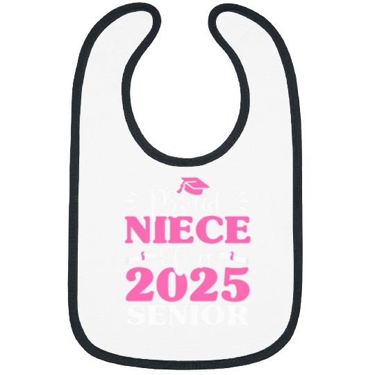 Graduation Proud Niece of a 2025 Senior Class of 2025 Bibs