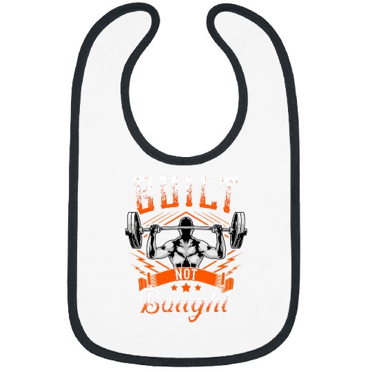 Built Not Bought Weightlifting Barbell Gym Workout Pun Bibs