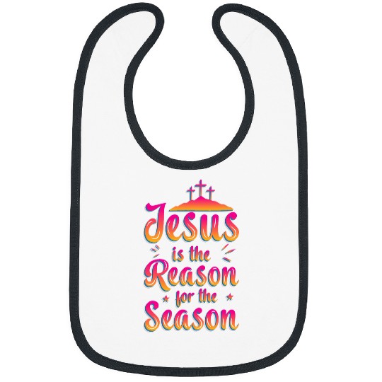 Jesus Is The Reason For The Season Bibs