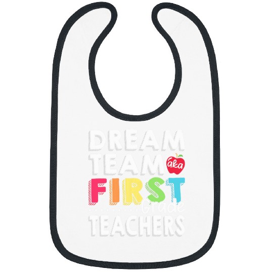 Dream Team Aka First Grade Teachers Funny 1st Grade Teacher Bibs