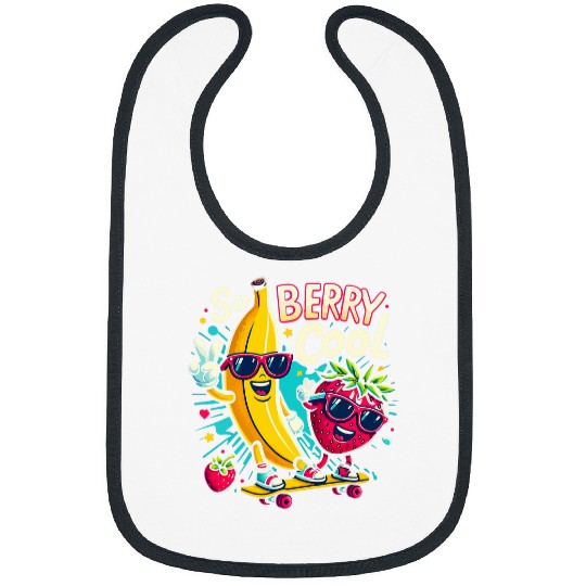 Funny So Berry Cool Fruit Lover Strawberry banana Bibs