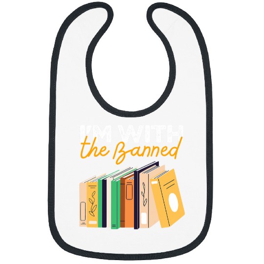 Im With The Banned Books Read Banned Books Book Lover Bibs