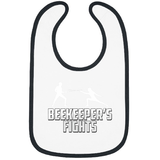 Beekeeper s Funny Fencing For A Sarcastic Fencer Bee Lover Bibs
