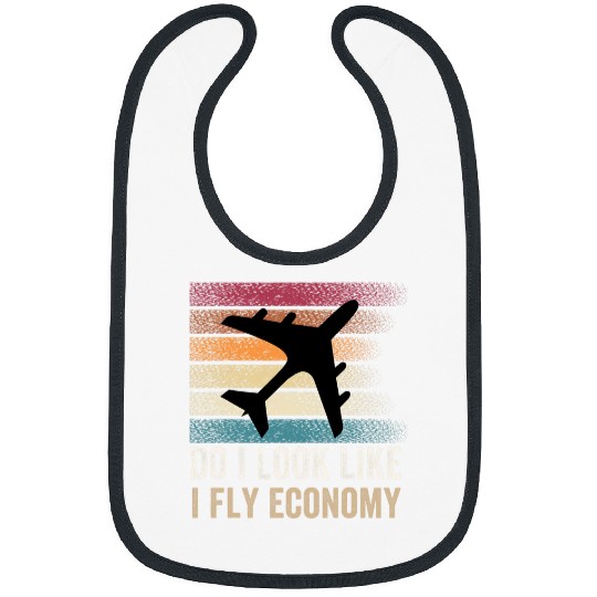 Do I Look Like I Fly Economy Funny Frequent Travel Vacation Bibs