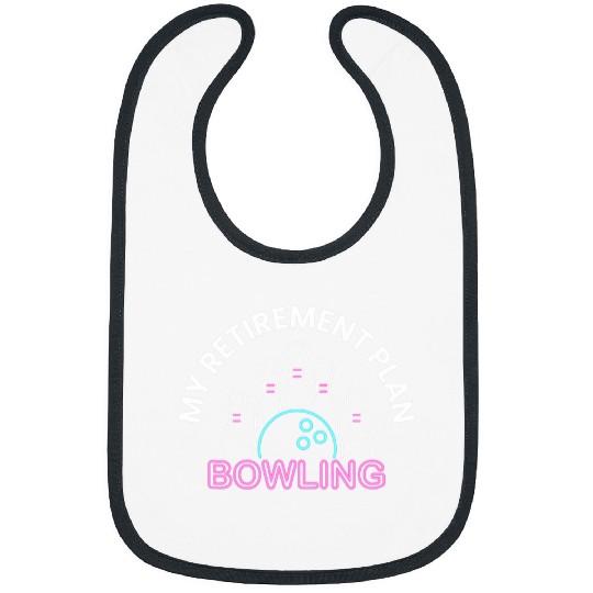 My Retirement Plan Bowling Retired Planning Retire Bowler Bibs