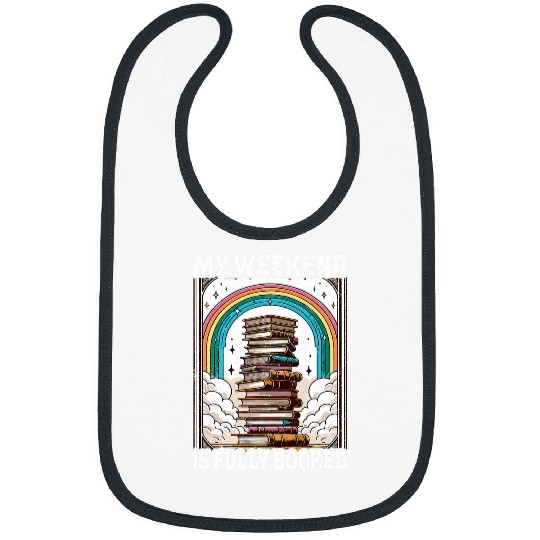 My Weekend Is Fully Booked Book Rainbow Reading Book Lover Bibs