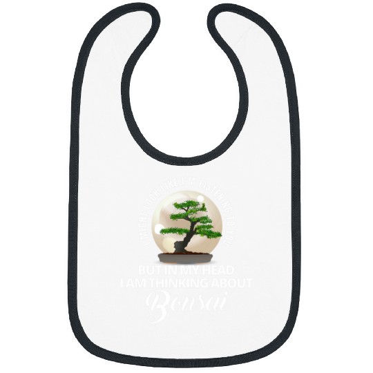 Funny Trendy Thinking ABout Bonsai Japanese Zen Myagi Garden Bibs