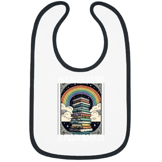 My Weekend Is Fully Booked Book Lover Bookworm Reading Book 3 Bibs