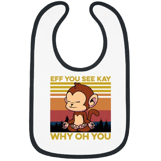 Eff You See Kay Why Oh You Monkey Yoga Retro vintagess Bibs