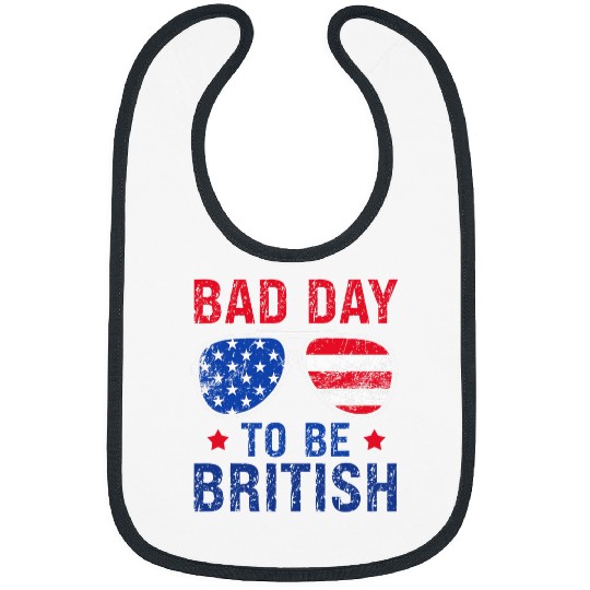 American Flag Sunglasses 4th of July Bad Day To Be British Bibs