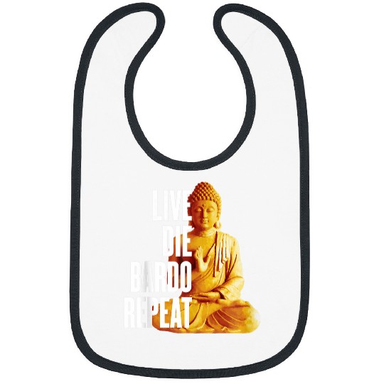 Live Die Bardo Repeat Rebirth Dharma Karma Reincarnation Bibs