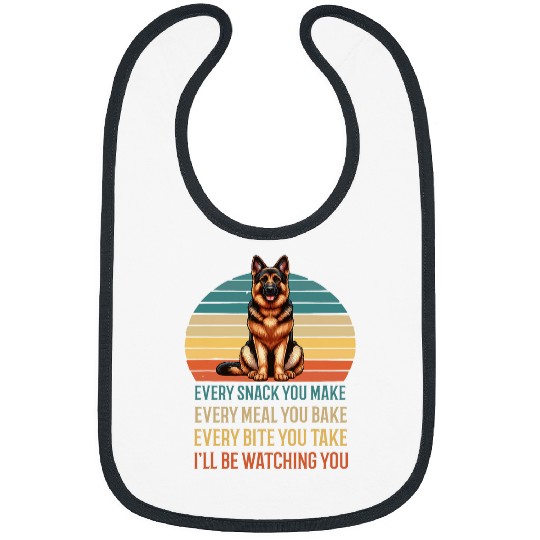 Every Snack you make German Shepherd Dog Sheepdogs Bibs