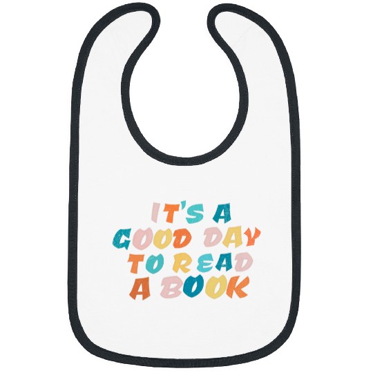 It s a Good Day to Read a Book Bookworm Book Day Kids Bibs