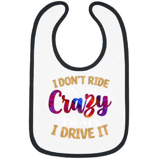 Funny Quotes crazyss Train Bibs