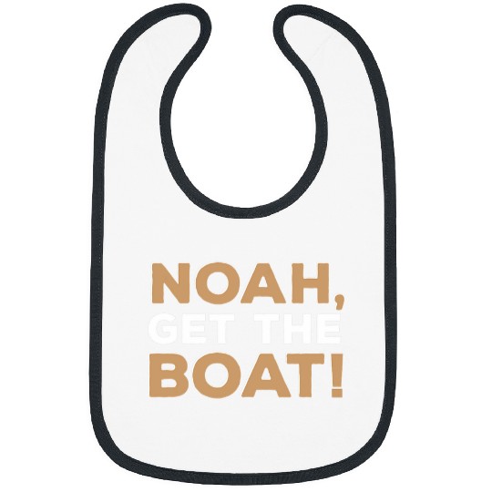 Noah Get The Boat Funny Ark God Disaster Bibs