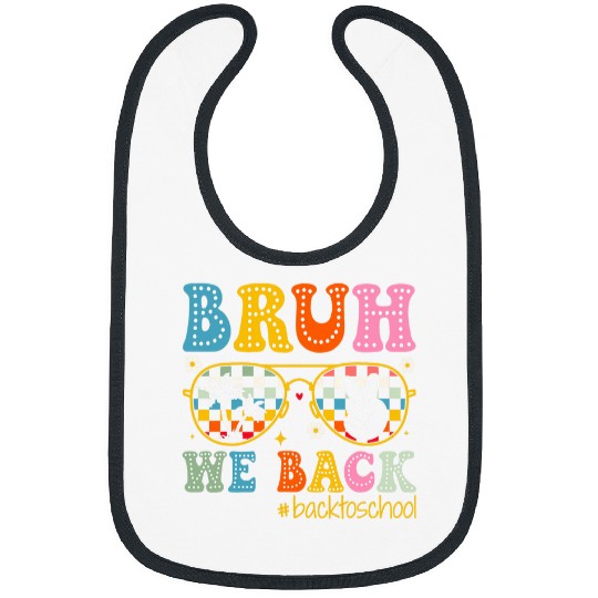 Bruh We Back Teacher Kids First Day Of School Back To School Bibs