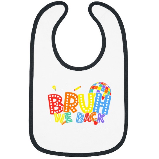 Bruh We Back School nurses Back 2 School 2024 Bibs