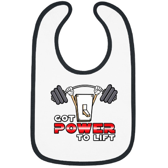 Got Power to Lift Funny Weightlifting Fitness Bibs