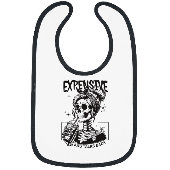 Expensive Difficult And Talks Back Mom Skeletons Coffee Funny Bibs