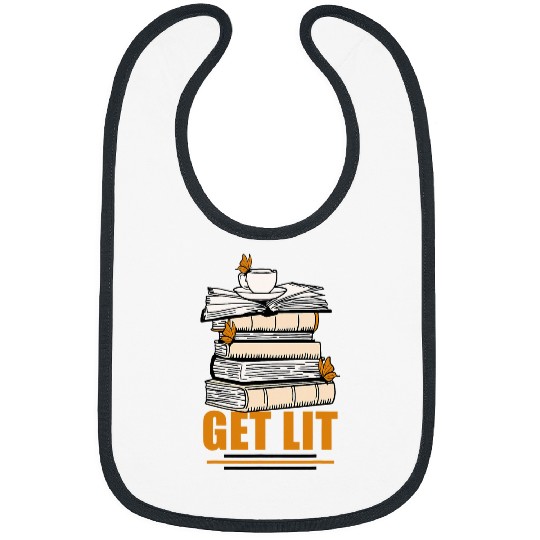 Get Lit Reading Quotes Introvert Bookworm Book Lover Bibs