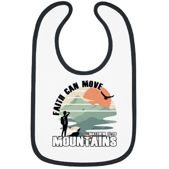 Faith Can Move Mountains For Christian Men Women Kids Bibs