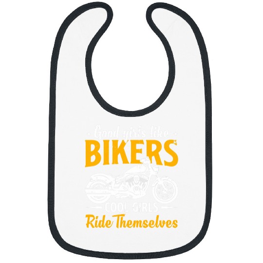 Womens Motorcycle Good Girls Like Bikers Cool Girls Ride Themselves Bibs
