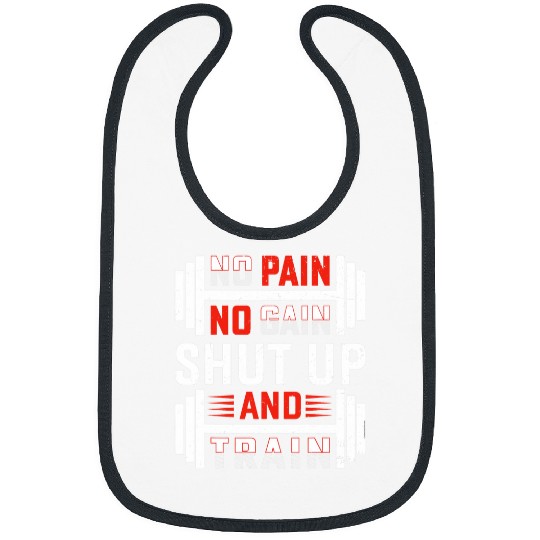 No Pain No Gain Shut Up Train Funny Gym Fitness Workout Bibs
