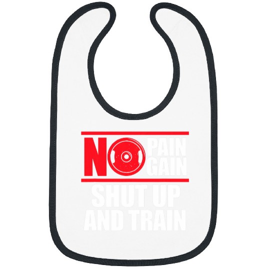 No Pain No Gain Shut Up And Train Funny Gym Bodybuilding Bibs
