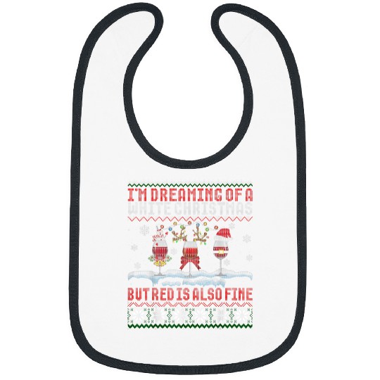 I m Dreaming of A White Christmas Funny Wines Quote Drinking Bibs