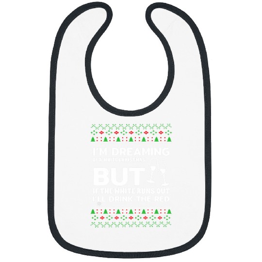 I m Dreaming of A White Christmas Ugly Christmas Bibs