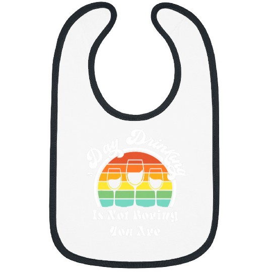 a day drinking is not boring party beach Day drinking Bibs