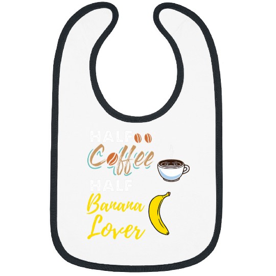 Half Coffee Half Banana Lover Bibs