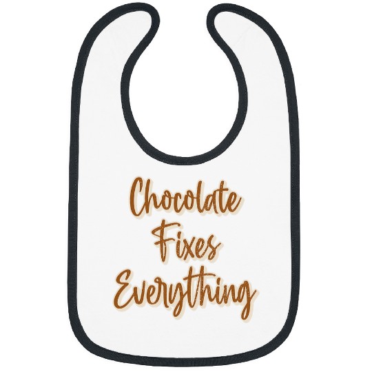 I Love Chocolate Fixes Everything vintages Chocolate Gifts Bibs
