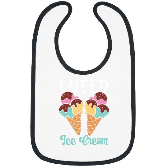 I Need Ice Cream Sherbet Gelato Ice Cream Taster Bibs