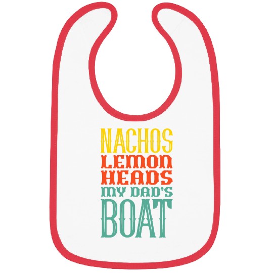 Boating Sailing Nachos Lemon Heads My Dads Boat Retro Bibs