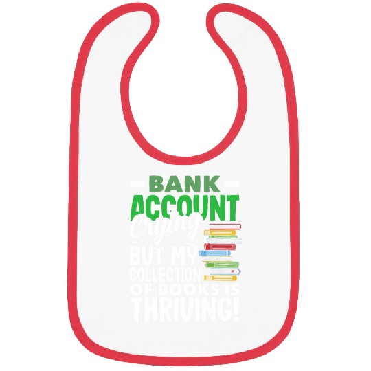 Bank Account Crying Books Thriving Book Lover Bibs