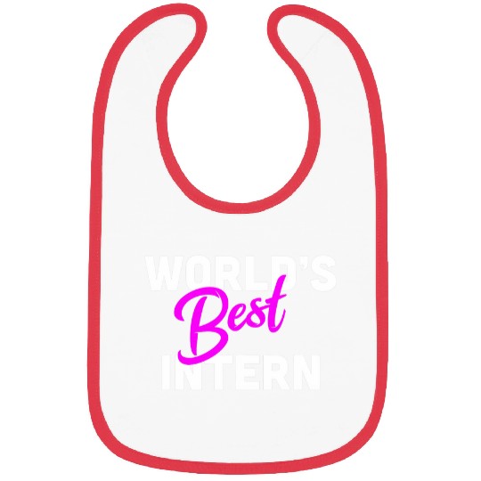 Worlds bests Intern Internship Appreciation Bibs