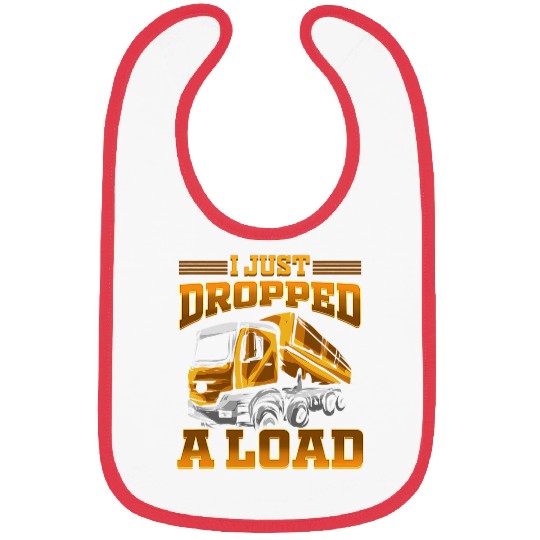 Dump Truck I Just Dropped A Load Trucker Bibs