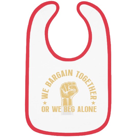 Union Worker Labor Union Laborer We Bargain Together Bibs