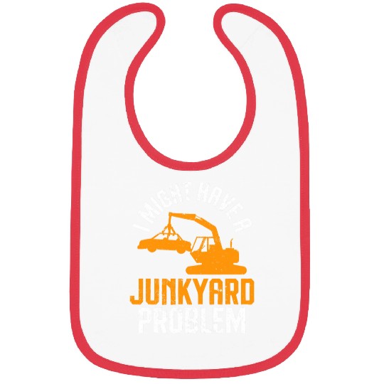 Scrapyard I might have a junkyard Problem Junkyard Worker Bibs