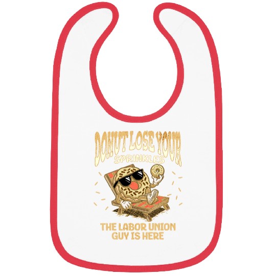 Labor Union Worker Funny Donut Quote ProUnion Workers Bibs