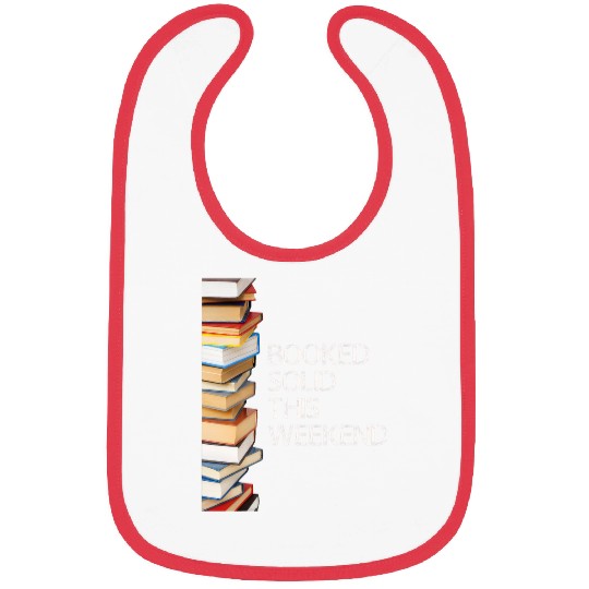 Booked Solid This Weekend Book Lovers Funny Bibs