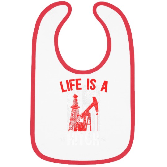 Life Is A Hitch Oilfield Worker Oil Rig Worker Bibs