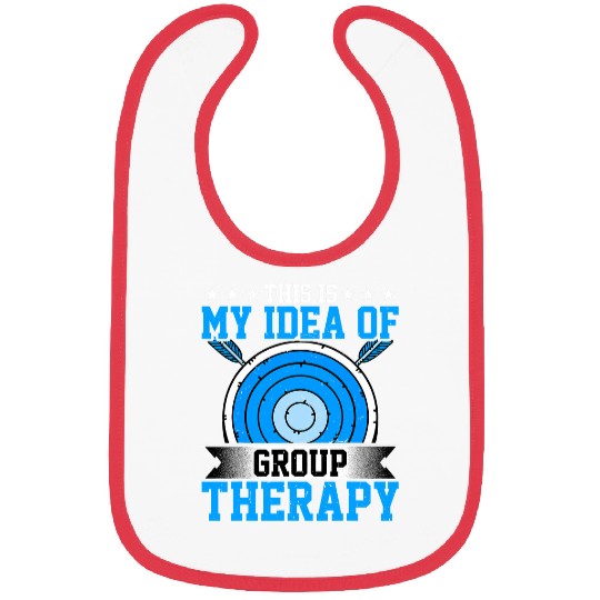 Archery Bow Lover This Is My Idea of Group Therapy Funny Archer Bibs