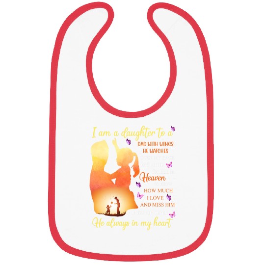 I Am A Daughter To A Dad With Wings He Watches Over My Back Bibs