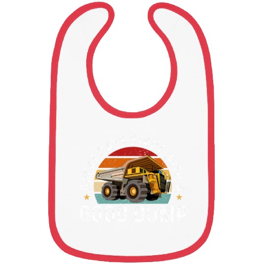 Dump Truck Great Days start with a good dump Bibs