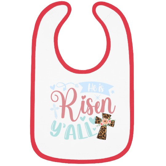 He Is Risen Yall Happy Easter Bibs
