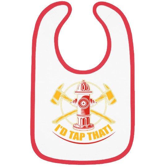 Fireman Firefighter I d Tap That Firefighter Trained in Firefighting Fireman Firemen Bibs